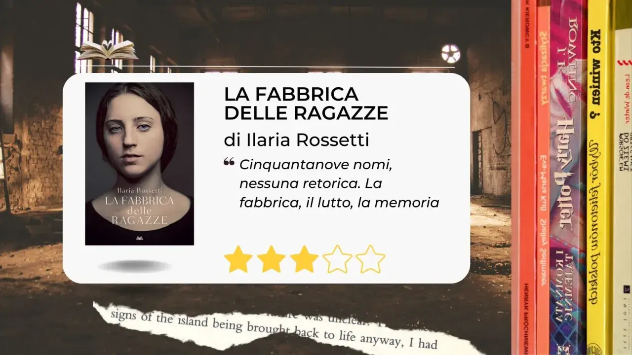 La copertina del libro "La fabbrica delle ragazze" di Ilaria Rossetti, con un ritratto intenso e una citazione evocativa.