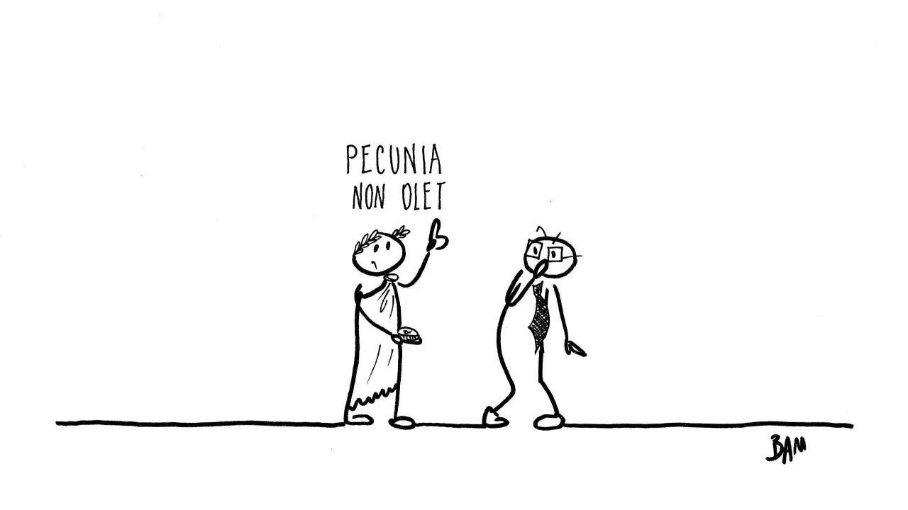 Due figure stilizzate discutono. Una, con toga e corona d'alloro, tiene in mano una moneta e dice "Pecunia non olet". L'altra, in abito moderno, ascolta pensierosa.
