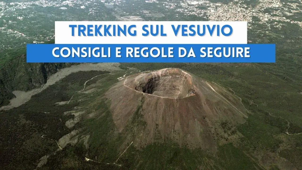 Trekking sul Vesuvio: consigli e regole da seguire per esplorare il cratere e i sentieri. Cosa vedere in un'esperienza indimenticabile.