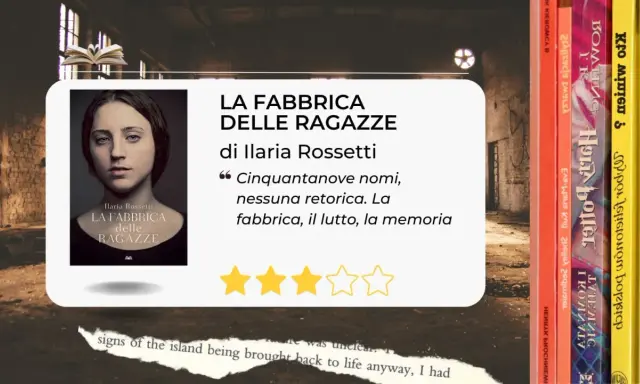 La copertina del libro "La fabbrica delle ragazze" di Ilaria Rossetti, con un ritratto intenso e una citazione evocativa.