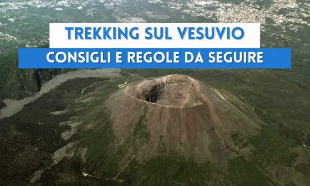 Trekking sul Vesuvio: consigli e regole da seguire per esplorare il cratere e i sentieri. Cosa vedere in un'esperienza indimenticabile.