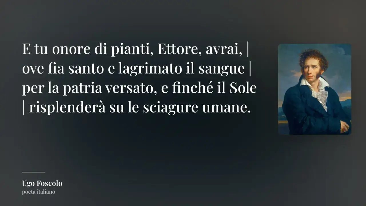 Poesia di Ugo Foscolo, con un ritratto. Il testo evoca l'onore nei pianti per la patria, un enjambement in morte del fratello Giovanni.